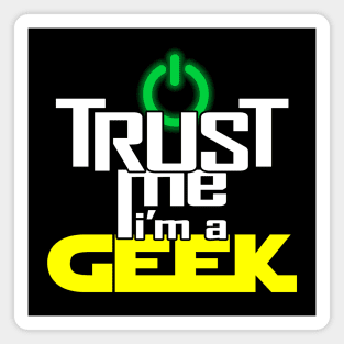 Proud Geek Nerd Slogan Trust Me Meme Gift For Geeks Magnet